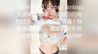 【新片速遞】 《硬核✅精品网红✅重磅》万人求购OnlyFans极品巨乳翘臀S级身材露脸御姐amam收费私拍花式肉战完美视觉盛宴[9190M/MP4/03:30:08]