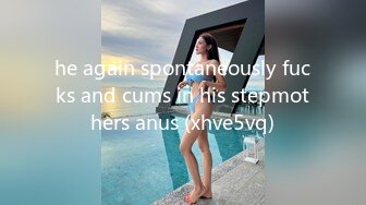 he again spontaneously fucks and cums in his stepmothers anus (xhve5vq)