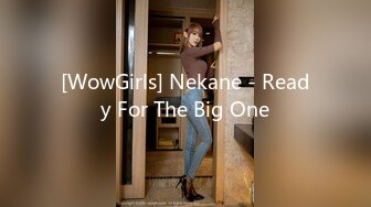 [WowGirls] Nekane - Ready For The Big One