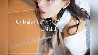 Unbalance アンバランス MENU.3