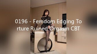 0196 - Femdom Edging Torture Ruined Orgasm CBT