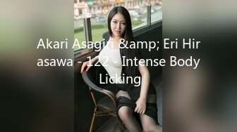 Akari Asagiri &amp; Eri Hirasawa - 122 - Intense Body Licking